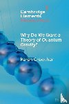 Crowther, Karen (Universitetet i Oslo) - Why Do We Want a Theory of Quantum Gravity?