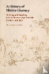 Hout, Theo van den (University of Chicago) - A History of Hittite Literacy