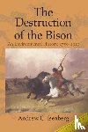 Isenberg, Andrew C. (University of Kansas) - The Destruction of the Bison
