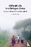 Krause, Ulrike (Universitat Osnabruck) - Difficult Life in a Refugee Camp