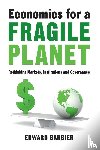 Barbier, Edward (Colorado State University) - Economics for a Fragile Planet