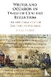 Nilsson, Ingela (Uppsala Universitet - Writer and Occasion in Twelfth-Century Byzantium