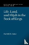 Stulac, Daniel J. D. (Duke University - Life, Land, and Elijah in the Book of Kings