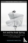 Shilton, Siobhan (University of Bristol) - Art and the Arab Spring
