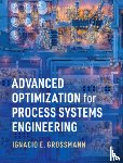 Grossmann, Ignacio E. (Carnegie Mellon University, Pennsylvania) - Advanced Optimization for Process Systems Engineering