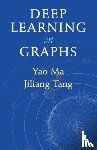Ma, Yao (Michigan State University), Tang, Jiliang (Michigan State University) - Deep Learning on Graphs