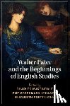  - Walter Pater and the Beginnings of English Studies