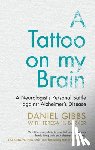 Gibbs, Daniel, Barker, Teresa H. - A Tattoo on my Brain