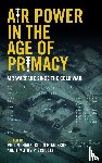  - Air Power in the Age of Primacy