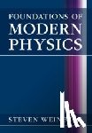 Weinberg, Steven (University of Texas - Foundations of Modern Physics