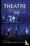  - A New History of Theatre in France