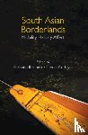  - South Asian Borderlands - Mobility, History, Affect