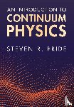 Pride, Steven R. (University of California - An Introduction to Continuum Physics