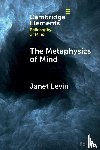 Levin, Janet (University of Southern California) - The Metaphysics of Mind