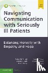 Arnold, Robert M. (The University of Pittsburgh School of Medicine, Back, Anthony L. (University of Washington Medical Center), Carey, Elise C. (Mayo Clinic, Tulsky, James A. (Dana-Farber Cancer Institute - Navigating Communication with Seriously Ill Patients