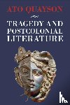 Quayson, Ato (Stanford University - Tragedy and Postcolonial Literature