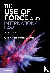 Henderson, Christian (University of Sussex) - The Use of Force and International Law