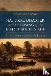 Sundberg, Adam (Creighton University - Natural Disaster at the Closing of the Dutch Golden Age