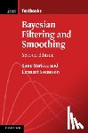 Sarkka, Simo (Aalto University, Svensson, Lennart (Chalmers University of Technology - Bayesian Filtering and Smoothing