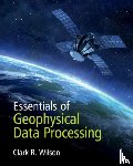 Wilson, Clark R. (University of Texas, Austin) - Essentials of Geophysical Data Processing