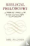Johnson, Dru - Biblical Philosophy
