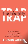 Aitken, R. John (University of Newcastle - The Infertility Trap