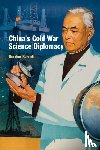 Barrett, Gordon (University of Oxford) - China's Cold War Science Diplomacy