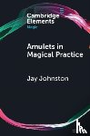 Johnston, Jay (University of Sydney) - Amulets in Magical Practice