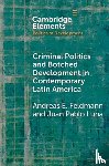 Feldmann, Andreas E. (University of Illinois, Luna, Juan Pablo (Pontificia Universidad Catolica de Chile) - Criminal Politics and Botched Development in Contemporary Latin America