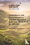 Korolkov, Maxim (Universitat Heidelberg) - Institutions and Environment in Ancient Southern East Asia (3000 BCE to 300 CE)