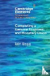 Begg, Iain (London School of Economics and Political Science) - Completing a Genuine Economic and Monetary Union