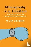Grinberg, Yuliya - Ethnography of an Interface