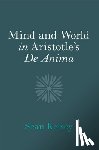 Kelsey, Sean (University of Notre Dame - Mind and World in Aristotle's De Anima