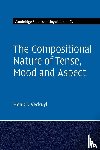Verkuyl, Henk J. - The Compositional Nature of Tense, Mood and Aspect: Volume 167