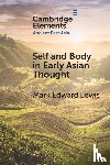 Lewis, Mark Edward (Stanford University - Self and Body in Early East Asian Thought