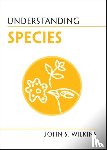 Wilkins, John S. (University of Melbourne) - Understanding Species