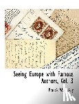 Halsey, Francis W - Seeing Europe with Famous Authors, Vol. 3