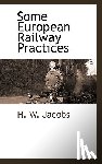 Jacobs, H W - Some European Railway Practices