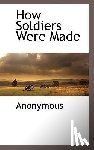 Anonymous - How Soldiers Were Made