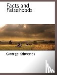 Edmonds, George - Facts and Falsehoods