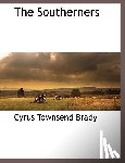 Brady, Cyrus Townsend - The Southerners