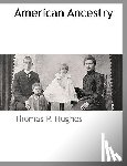 Hughes, Thomas B - American Ancestry