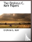 Kerr, Orpheus C - The Orpheus C. Kerr Papers