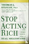 Stanley, Thomas J. - Stop Acting Rich