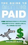 Dunn, Michelle - The Guide to Getting Paid