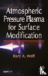 Wolf, Rory A. - Atmospheric Pressure Plasma for Surface Modification