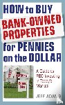 Adams, Jeff (Edge Hill University) - How to Buy Bank-Owned Properties for Pennies on the Dollar