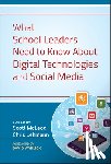  - What School Leaders Need to Know About Digital Technologies and Social Media