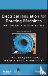 Stone, Greg C. (Iris Power Engineering), Culbert, Ian (Iris Power Engineering), Boulter, Edward A. (Consultant), Dhirani, Hussein (Ontario Power Generation) - Electrical Insulation for Rotating Machines