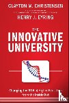 Christensen, Clayton M. (Harvard Business School), Eyring, Henry J. (BYU-Idaho) - The Innovative University